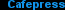 Cafepress
